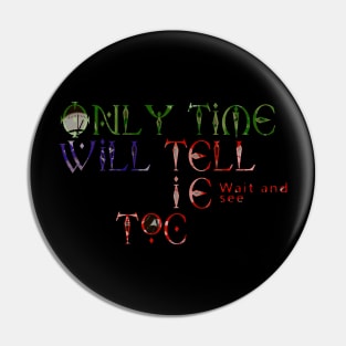 Only time will tell clock hand font quote saying Pin