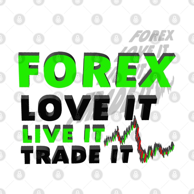 Forex Love it Live it Trade it 3D by Proway Design