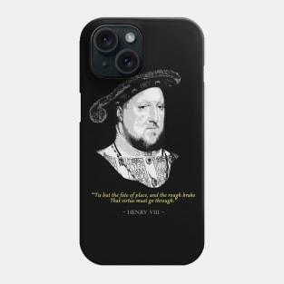 King Henry VIII Quote Phone Case