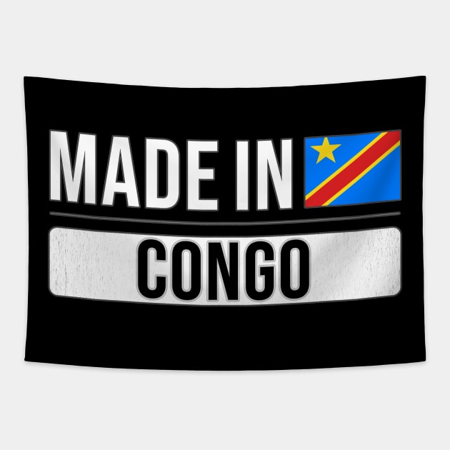 Made In Congo - Gift for Congolese With Roots From Congo Tapestry by Country Flags