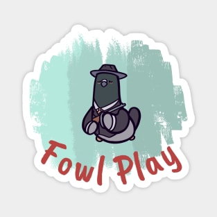 Fowl Play Pigeon Gangster Magnet