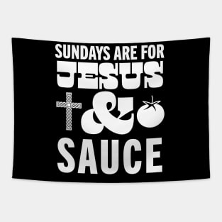 Sundays Are For Jesus and Sauce Christian Italian American Sunday Sauce Tapestry