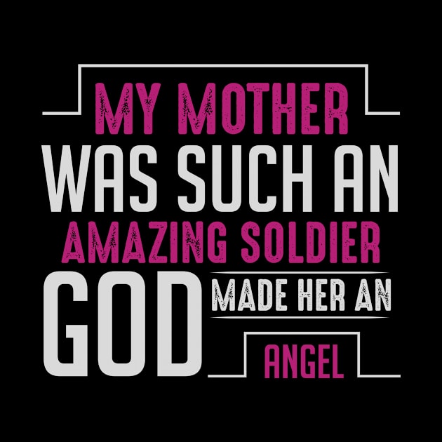 my mother was such an amazing soldier god made her an angel,Gift for Mother, Gift for Women, Mom Christmas Gift, Mom Birthday Gift by CoApparel