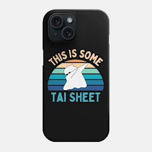 This Is Some Tai Sheet Phone Case