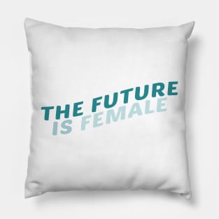 The Future Is Female Turquoise Pillow