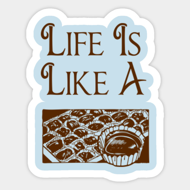 Life Is Like A Box Of Chocolates Forrest Gump Forrest Gump