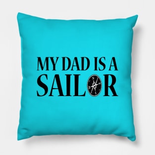 My dad Is A Sailor Pillow