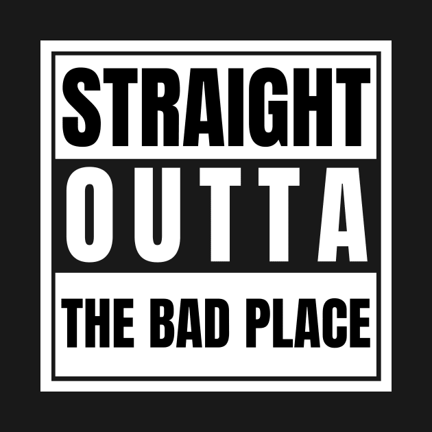 Straight Outta The Bad Place by nathalieaynie