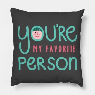 You're My Favorite Person Pillow