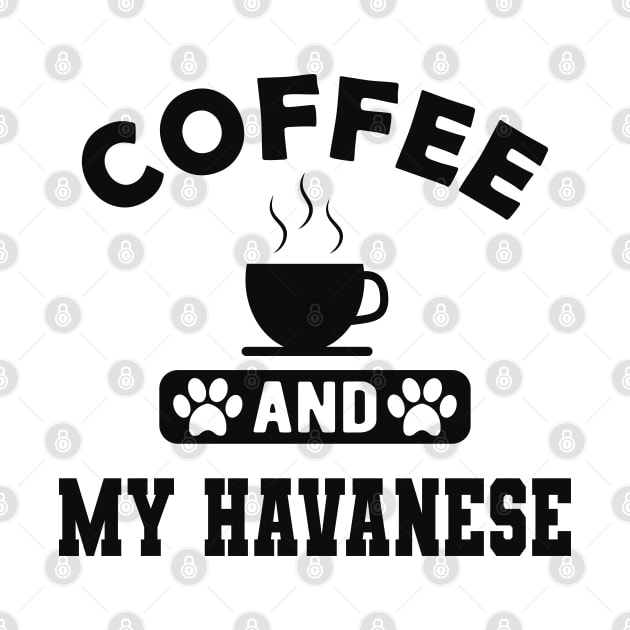 Havanese Dog mom - Coffee and havanese by KC Happy Shop