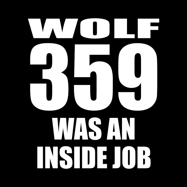 Wolf 359 Was An Inside Job (Blake Undying) by Blake Undying