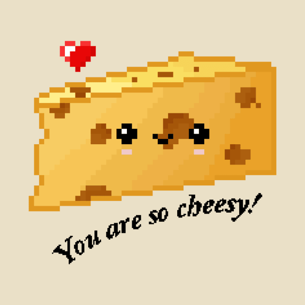 You are so cheesy! by Thaomy