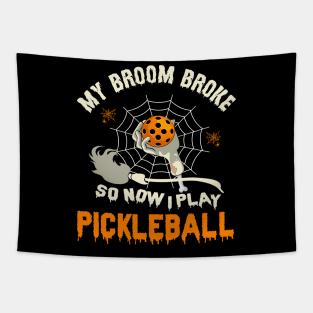 Funny My Broom Broke So Now I Play Pickleball Halloween Pickleball Tapestry