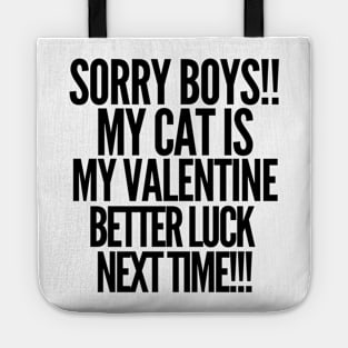 Sorry boys! My cat is my valentine. Better luck next time! Tote