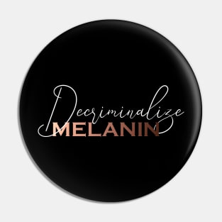 Decriminalize Melanin Pin