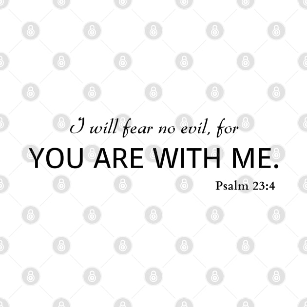 You are with me Psalm 23:4 Christian by HisPromises