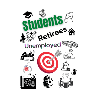 Students Retirees Unemployed Targeted T-Shirt