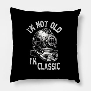 I'm Not Old I'm Classic - Funny Scuba Dive Pillow