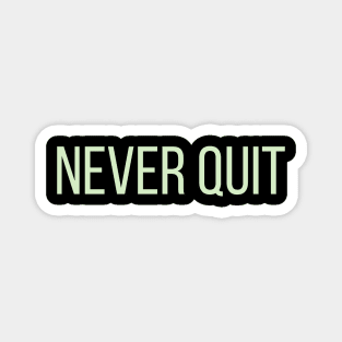 Never Quit Magnet