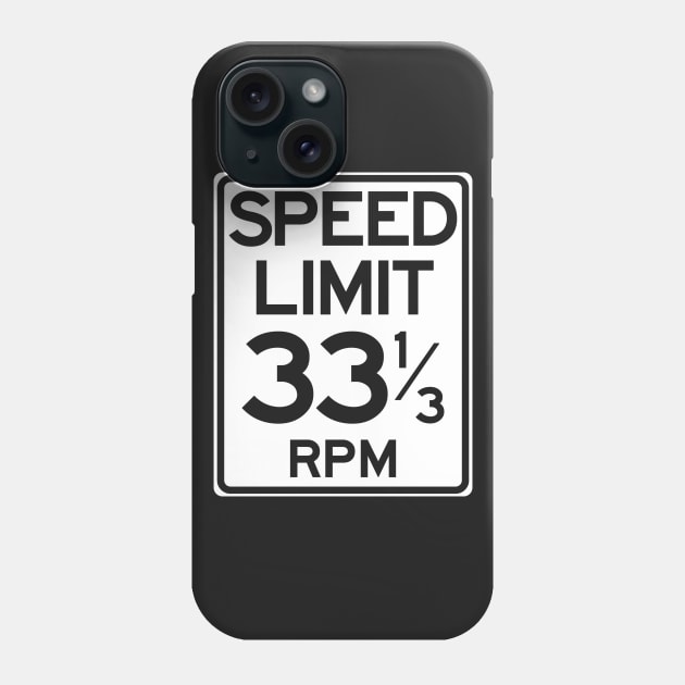 Speed Limit 33 1/3 rpm Phone Case by rocker72