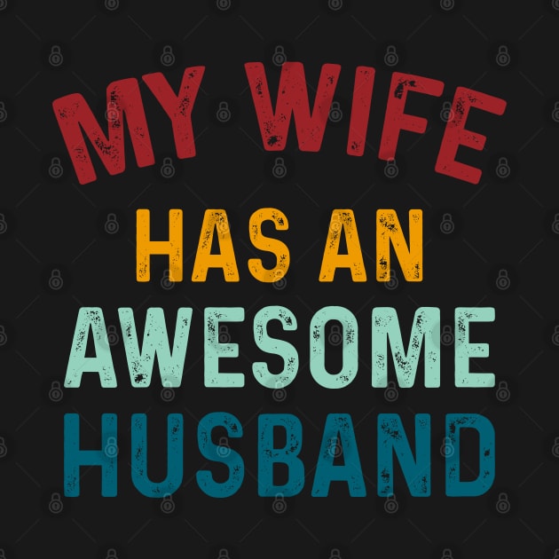 My Wife has an AWESOME Husband Husband Gift - Fathers Day Gift by TeeTypo