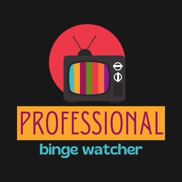 Professional binge watcher by Tecnofa