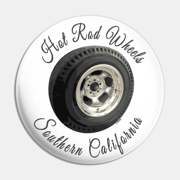 Hot Rod Wheels, Southern California Pin by hotroddude