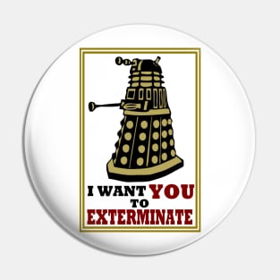 EXTERMINATE Pin