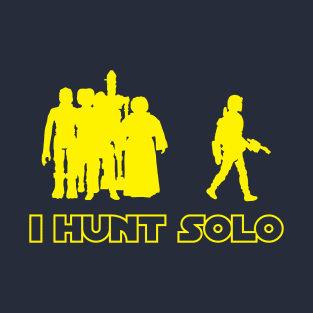 I Hunt Solo T-Shirt