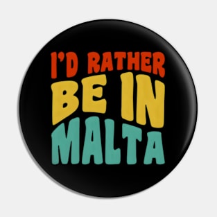 I'D Rather Be In Malta Pin