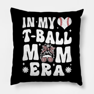 In My T-Ball Mom Era Pillow