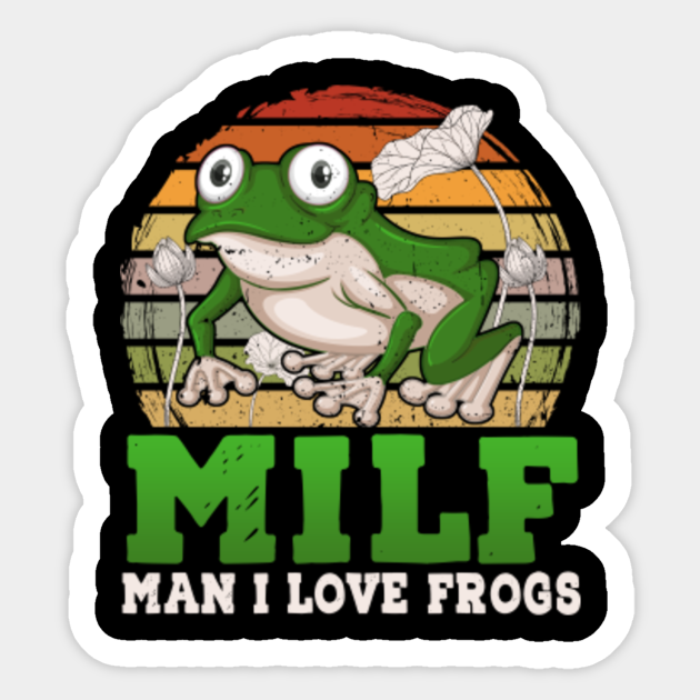 MILF Man I Love Frogs - Man I Love Frogs - Sticker