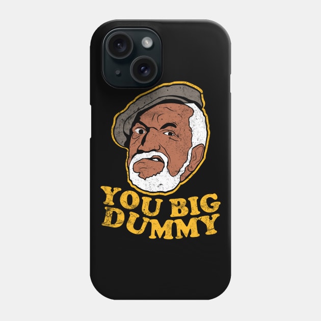 Sanford - You Big Dummy Phone Case by Semarmendem