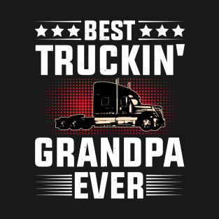 Best Truckin' Grandpa Ever T-Shirt