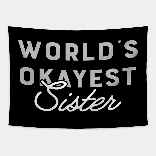 Sister - World's Okayest Sister Tapestry by KC Happy Shop