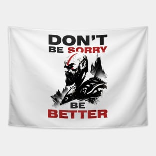 Don't be Sorry be Better Tapestry