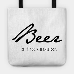 Beer Is The Anwser - Beer Lover Lovers Gifts Tote