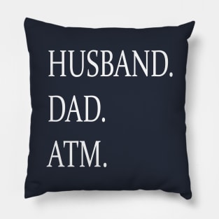 Fathers Day- Husband Dad Atm Pillow