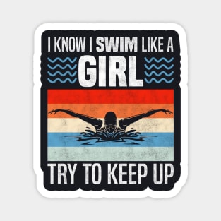 I Know I Swim Like a Girl, Funny Swimming Sport Lovers Magnet