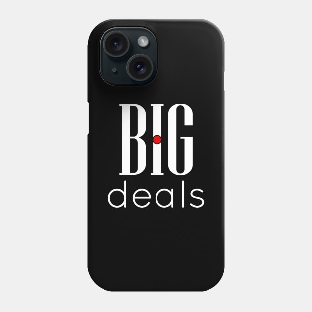 01 - BIG deals Phone Case by SanTees