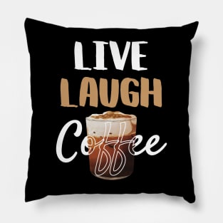 Live Laugh Coffee, Motivation Phase Pillow