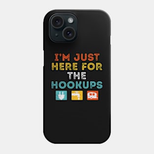 Just Here For The Hookups Funny Camp RV Phone Case