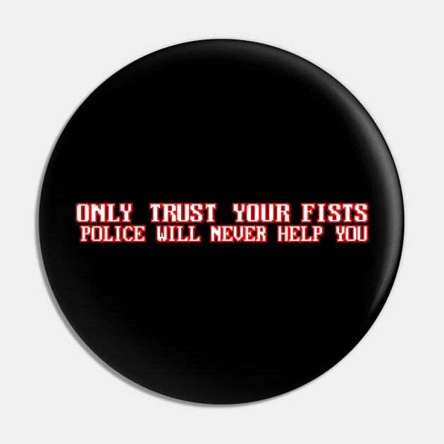 Only Trust Your Fists Pin by kthorjensen