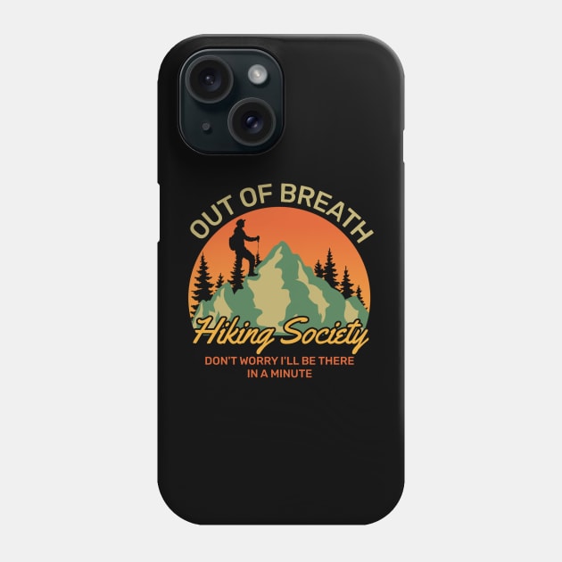 Out of breath hiking society Phone Case by NyskaTiden