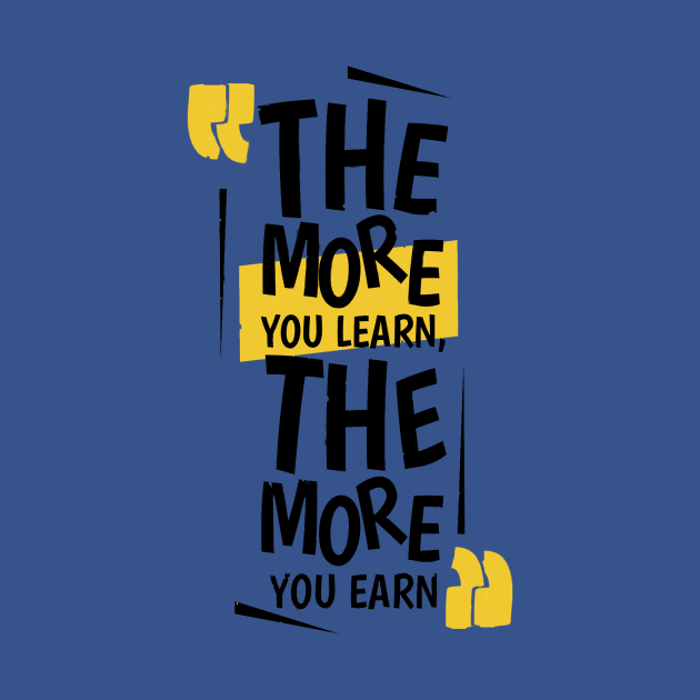 The More You Learn,The More You Earn / BLUE by Bluespider