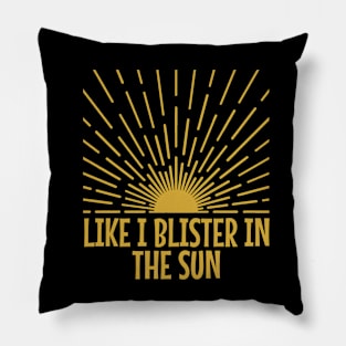 blister-in-the-sun Pillow