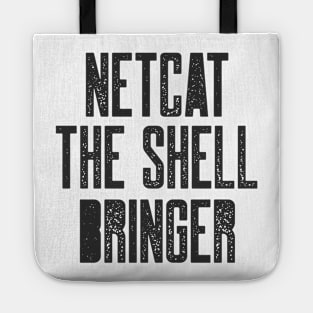 Cybersecurity Netcat The Shell Bringer Tote