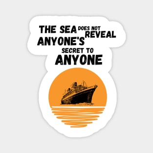 Quote about selling ships Sea hide your secrets Magnet