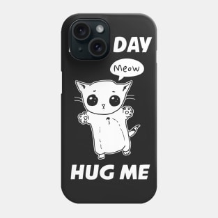 BAD DAY HUG ME! Phone Case