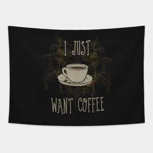 I just want coffee Tapestry